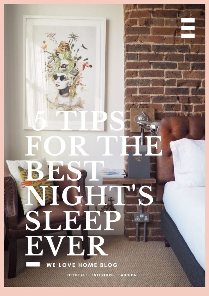 5 tips for the best nights' sleep ever from lifestyle blogger Maxine Brady thanks to Habitat and Artist Residence, Brighton. 