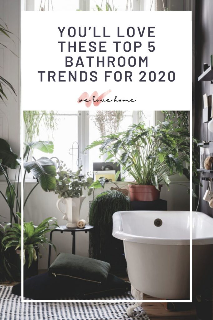 Looking to renovate your bathroom? STOP! Discover the Top 5 Bathroom Trends for 2020 before your choose your design says Interior Stylist Maxie Brady