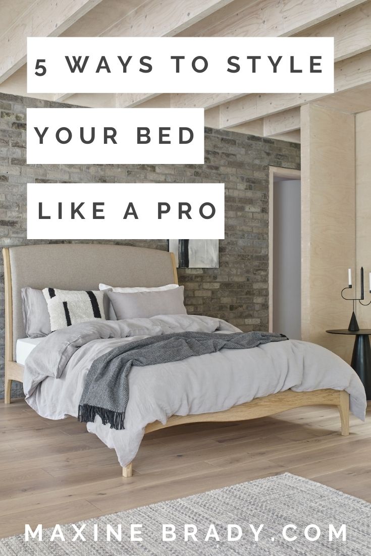 Dress Your Bed Like A Pro - 5 Styling Tips | Maxine Brady | Interior ...